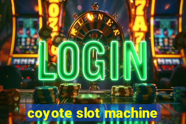 coyote slot machine